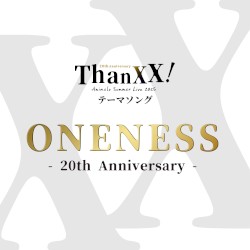 ONENESS(Animelo Summer Live 2014 -ONENESS- テーマソング)