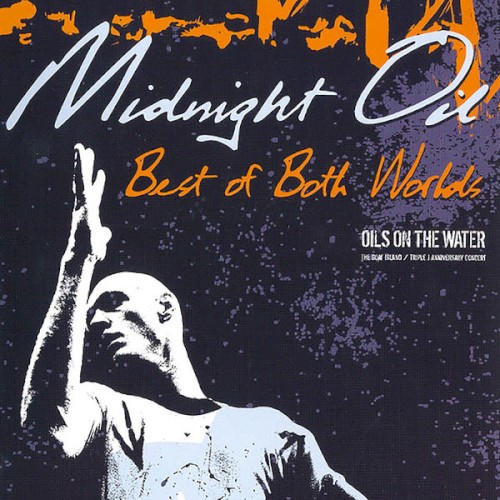 Best Of Both Worlds: Oils On The Water (Deluxe Edition)