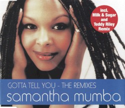 Gotta Tell You - The Remixes