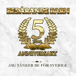 Jag tänker be för Sverige (5 Year Anniversary)