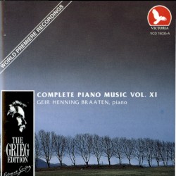 The Grieg Edition: Complete Piano Music, Volume XI