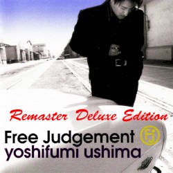 Free Judgement (2017 Remaster) [Deluxe Edition]