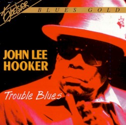Blues Gold: Trouble Blues