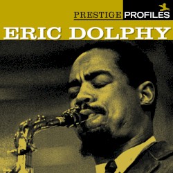 Prestige Profiles: Eric Dolphy