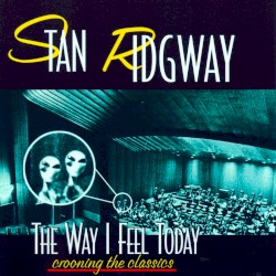 The Way I Feel Today: Crooning the Classics