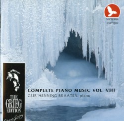 The Grieg Edition: Complete Piano Music, Volume VIII