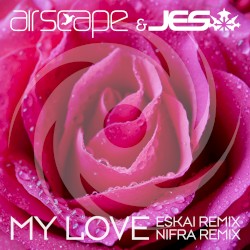 My Love (Eskai Extended Remix + Nifra Remix)