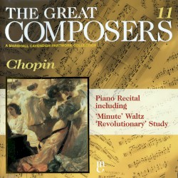 The Great Composers, Volume 11: Chopin - Piano Recital