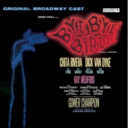 Bye Bye Birdie (1960 original Broadway cast)