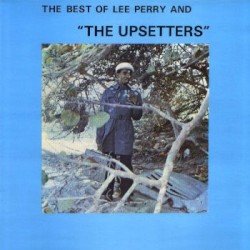 The Best of Lee Perry and "The Upsetters"