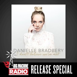 I Don’t Believe We’ve Met (Big Machine Radio Release Special)