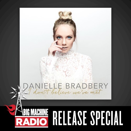 I Don’t Believe We’ve Met (Big Machine Radio Release Special)