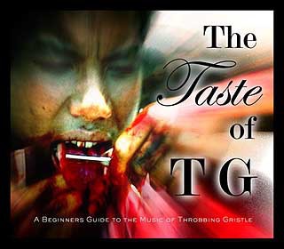 The Taste of TG (A Beginner’s Guide to the Music of Throbbing Gristle)