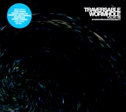 Traversable Wormhole Volume 01-05 (The Digital Album Version)