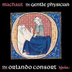 Machaut: The Gentle Physician