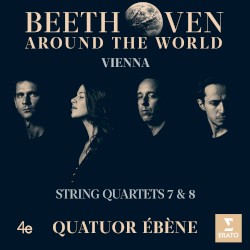 Beethoven Around the World: Vienna, String Quartets 7 & 8