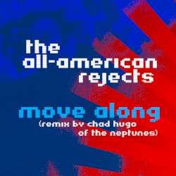 Move Along (remix by Chad Hugo of the Neptunes)