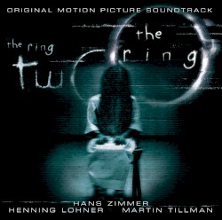 The Ring/The Ring 2 (Original Motion Picture Soundtrack)
