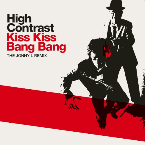 Kiss Kiss Bang Bang (The Jonny L remix) / Nobody Gets Out Alive