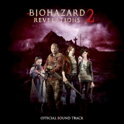 バイオハザード リベレーションズ2 オフィシャル・サウンドトラック