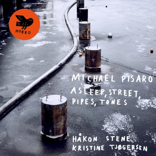 Michael Pisaro: asleep, street, pipes, tones