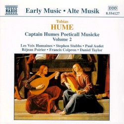 Captain Humes Poeticall Musicke (1607) - Music for Viols, Lute & Voice, Vol. 2