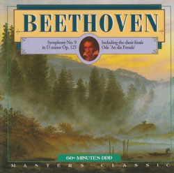 Symphony no. 9 in D minor op. 125 including the Choir Finale Ode 'An die Freude'