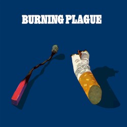 Burning Plague (re-mastered & expanded)