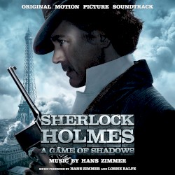 Sherlock Holmes: A Game of Shadows: Original Motion Picture Soundtrack (deluxe version)