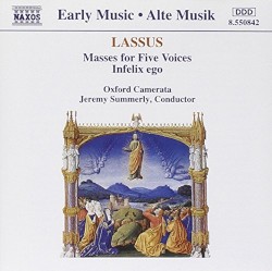 Lassus: Masses for Five Voices / Infelix Ego