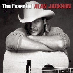 The Essential Alan Jackson