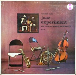 The Jazz Experiments Of Charlie Mingus
