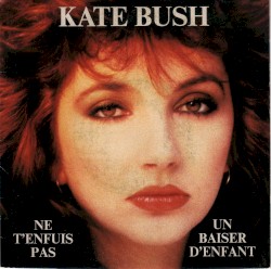 Ne t’enfuis pas / Un baiser d’enfant