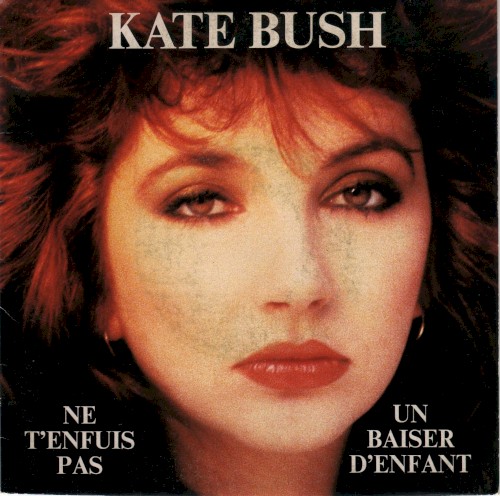 Ne t’enfuis pas / Un baiser d’enfant