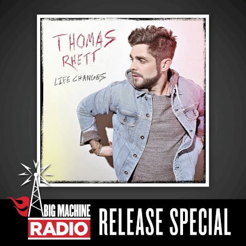 Life Changes (Big Machine Radio release special)