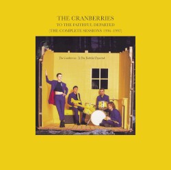 To the Faithful Departed (The Complete Sessions 1996–1997)