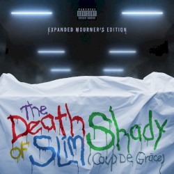 The Death of Slim Shady (Coup de Grâce): Expanded Mourner’s Edition