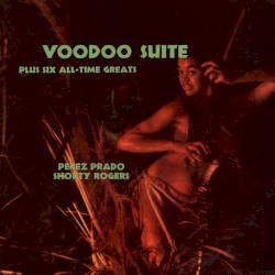 Voodoo Suite Plus Six All-Time Greats