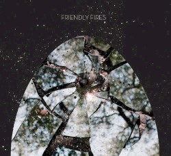 Friendly Fires (Deluxe Version)