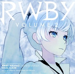 RWBY Volume 2 Original Soundtrack VOCAL ALBUM