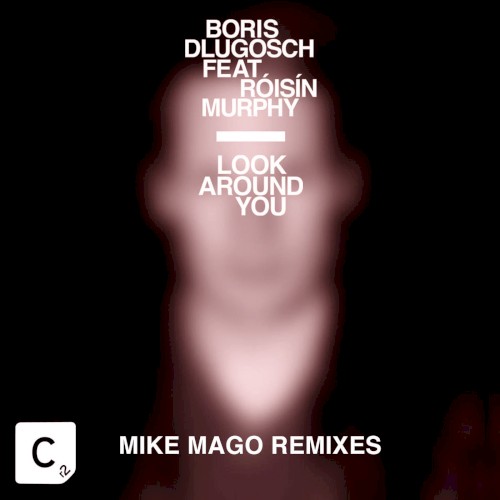 Look Around You (Mike Mago Remixes)
