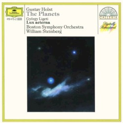 Holst: The Planets / Ligeti: Lux aeterna