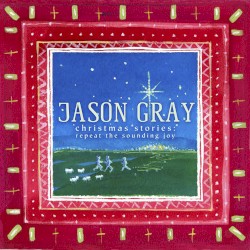 Christmas Stories: Repeat the Sounding Joy (with Commentary)