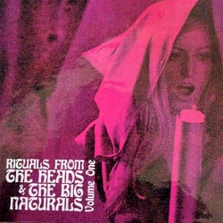 Rituals From the Heads and The Big Naturals, Volume One