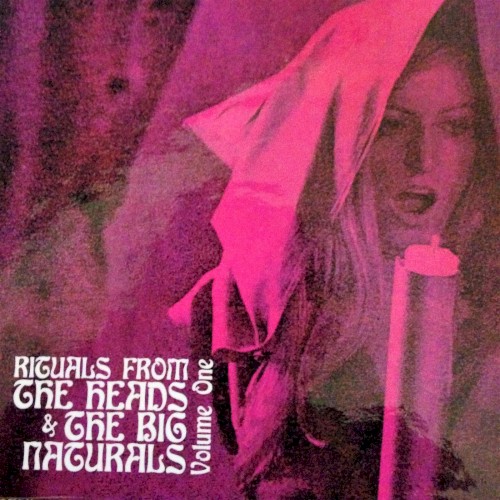 Rituals From the Heads and The Big Naturals, Volume One