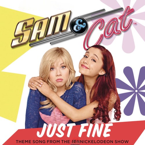 Just Fine - Sam & Cat Theme Song (Music from Original TV Series)