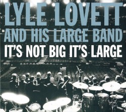 It's Not Big It's Large (Deluxe Edition)