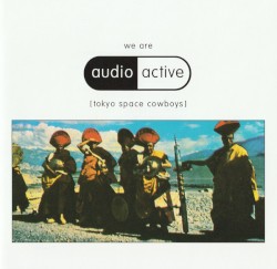 We Are Audio Active (Tokyo Space Cowboys)