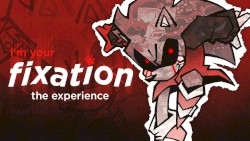 I'm Your Fixation - The Experience