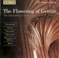 The Flowering of Genius - The Sixteen - Harry Christophers